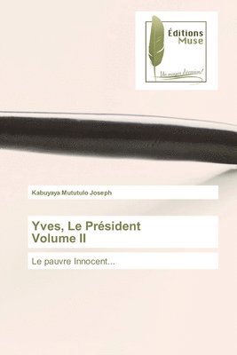 Yves, Le Prsident Volume II 1