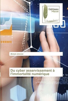 bokomslag Du cyber asservissement  l'immortalit numrique