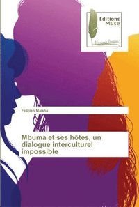 bokomslag Mbuma et ses htes, un dialogue interculturel impossible