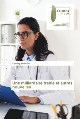 Une milliardaire trahie et autres nouvelles 1