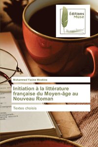 bokomslag Initiation  la littrature franaise du Moyen-ge au Nouveau Roman