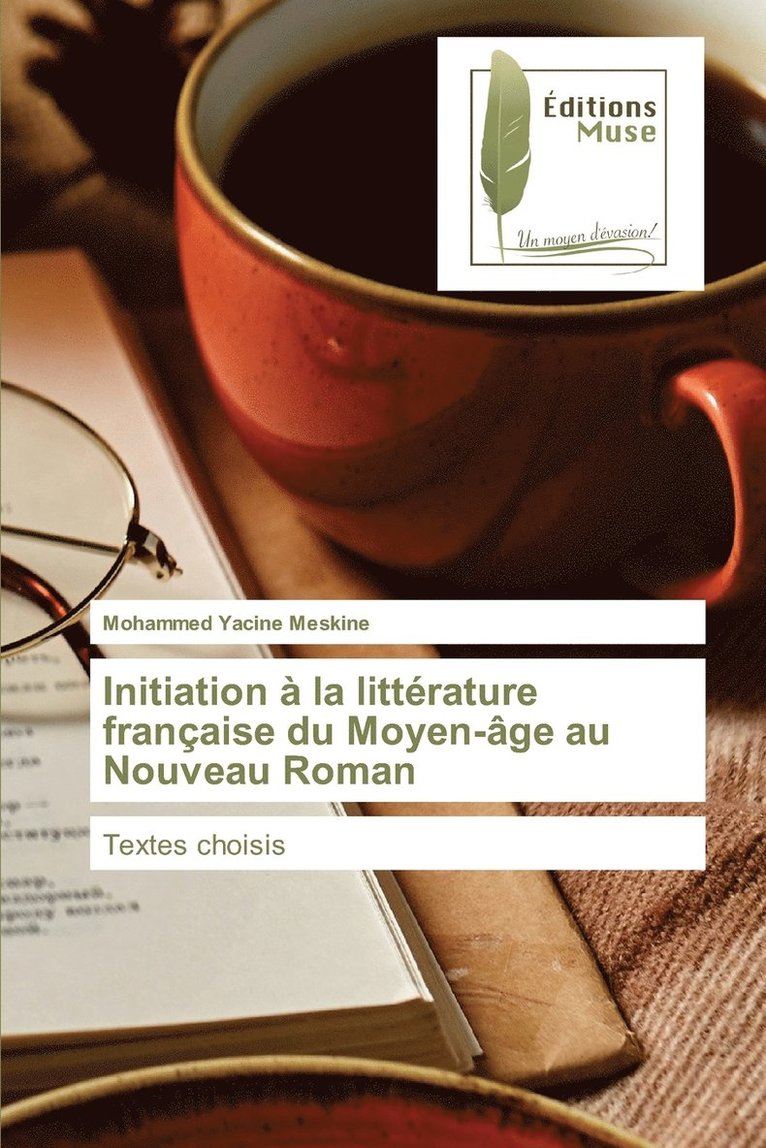 Initiation  la littrature franaise du Moyen-ge au Nouveau Roman 1