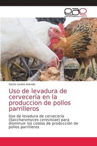 bokomslag Uso de levadura de cervecera en la produccion de pollos parrilleros