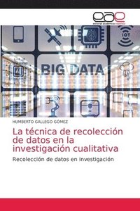 bokomslag La tcnica de recoleccin de datos en la investigacin cualitativa