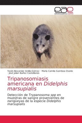 bokomslag Tripanosomiasis americana en Didelphis marsupialis