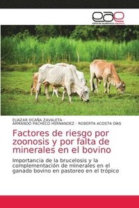 bokomslag Factores de riesgo por zoonosis y por falta de minerales en el bovino