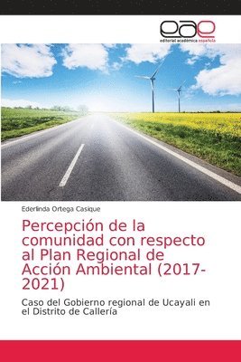 bokomslag Percepcin de la comunidad con respecto al Plan Regional de Accin Ambiental (2017-2021)