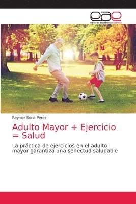 Adulto Mayor + Ejercicio = Salud 1