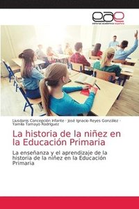 bokomslag La historia de la niez en la Educacin Primaria