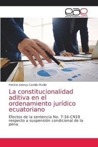 bokomslag La constitucionalidad aditiva en el ordenamiento jurdico ecuatoriano