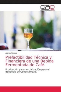 bokomslag Prefactibilidad Tcnica y Financiera de una Bebida Fermentada de Caf.