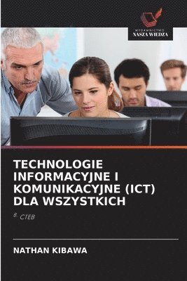 Nathan Kibawa - Technologie Informacyjne I Komunikacyjne (Ict) Dla Wszystkich, Häftad