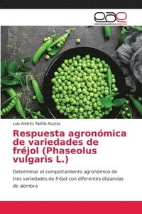 bokomslag Respuesta agronmica de variedades de frjol (Phaseolus vulgaris L.)