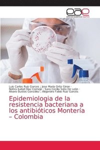 bokomslag Epidemiologia de la resistencia bacteriana a los antibiticos Montera - Colombia