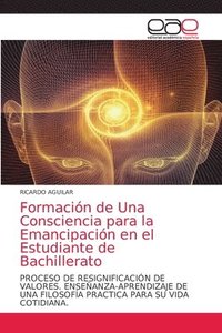 bokomslag Formacin de Una Consciencia para la Emancipacin en el Estudiante de Bachillerato