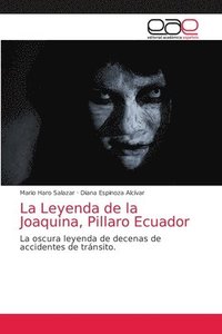 bokomslag La Leyenda de la Joaquina, Pillaro Ecuador