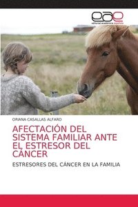 bokomslag Afectacin del Sistema Familiar Ante El Estresor del Cncer