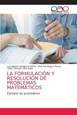 Luis Alberto Rodríguez Núñez, Ania Domínguez Reyes, Lisbet Dianeyis Oliva Rojas - Formulación Y Resolución de Problemas Matemáticos, Häftad