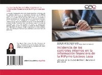 bokomslag Incidencia de los controles internos en la informacion financiera de la MiPyme Lacteos Loza