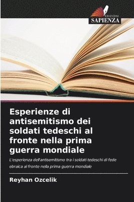 Reyhan Özcelik - Esperienze di antisemitismo dei soldati tedeschi al fronte nella prima guerra mondiale, Häftad