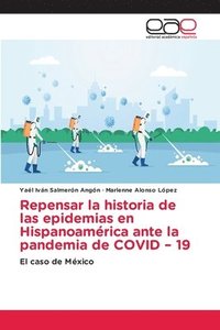 bokomslag Repensar la historia de las epidemias en Hispanoamrica ante la pandemia de COVID - 19
