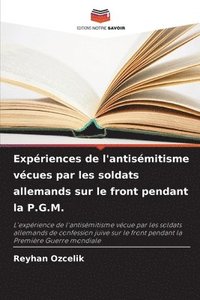 bokomslag Expériences de l'antisémitisme vécues par les soldats allemands sur le front pendant la P.G.M.