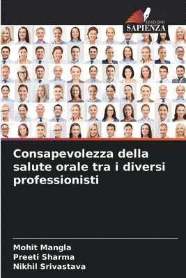 Mohit Mangla, Preeti Sharma, Nikhil Srivastava - Consapevolezza della salute orale tra i diversi professionisti, Häftad
