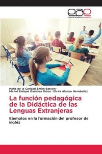 bokomslag La funcin pedaggica de la Didctica de las Lenguas Extranjeras