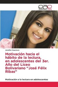 bokomslag Motivacion hacia el habito de la lectura, en adolescentes del 3er. Ano del Liceo Bolivariano Jose Felix Ribas