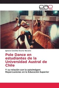bokomslag Pole Dance en estudiantes de la Universidad Austral de Chile