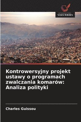 bokomslag Kontrowersyjny projekt ustawy o programach zwalczania komarów: Analiza polityki