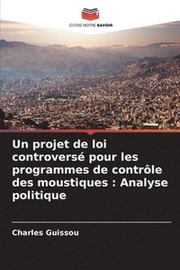 bokomslag Un projet de loi controversé pour les programmes de contrôle des moustiques: Analyse politique