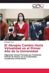 bokomslag El Abrupto Cambio Hacia Virtualidad en el Primer Ao de la Universidad