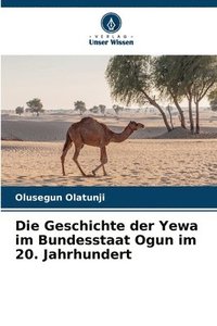 bokomslag Die Geschichte der Yewa im Bundesstaat Ogun im 20. Jahrhundert
