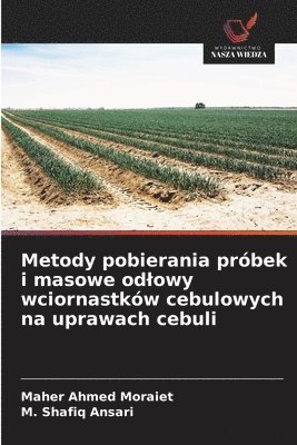 bokomslag Metody pobierania próbek i masowe odlowy wciornastków cebulowych na uprawach cebuli