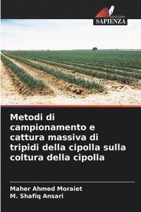 bokomslag Metodi di campionamento e cattura massiva di tripidi della cipolla sulla coltura della cipolla
