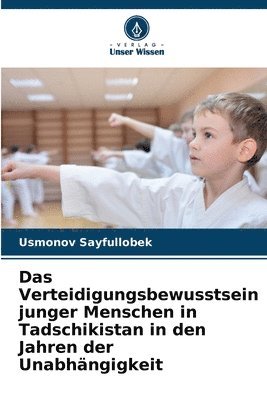 bokomslag Das Verteidigungsbewusstsein junger Menschen in Tadschikistan in den Jahren der Unabhängigkeit