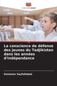 bokomslag La conscience de défense des jeunes du Tadjikistan dans les années d'indépendance