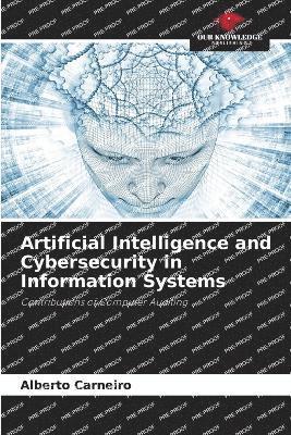 bokomslag Artificial Intelligence and Cybersecurity in Information Systems