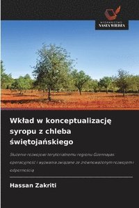 bokomslag Wklad w konceptualizacj? syropu z chleba ?wi?toja?skiego