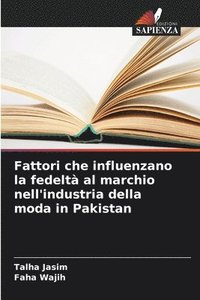 bokomslag Fattori che influenzano la fedeltà al marchio nell'industria della moda in Pakistan