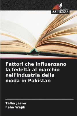 Fattori che influenzano la fedeltà al marchio nell'industria della moda in Pakistan