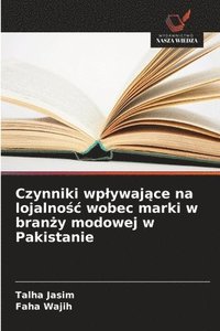 bokomslag Czynniki wplywaj?ce na lojalno?c wobec marki w bran?y modowej w Pakistanie