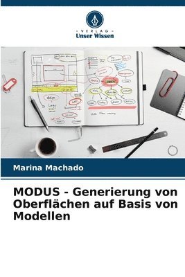 bokomslag MODUS - Generierung von Oberflächen auf Basis von Modellen