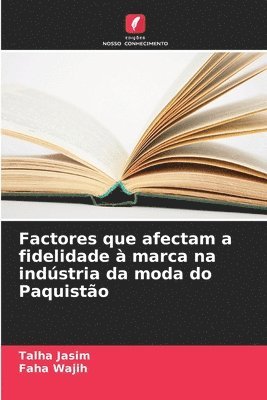 bokomslag Factores que afectam a fidelidade à marca na indústria da moda do Paquistão