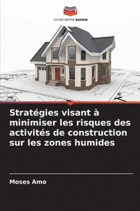 bokomslag Stratégies visant à minimiser les risques des activités de construction sur les zones humides
