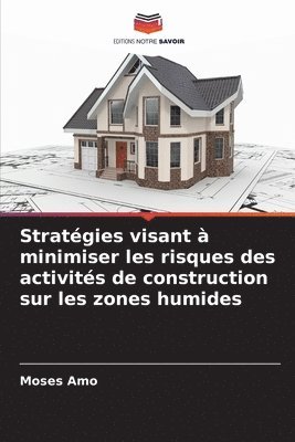 bokomslag Stratégies visant à minimiser les risques des activités de construction sur les zones humides
