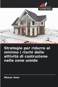 bokomslag Strategie per ridurre al minimo i rischi delle attività di costruzione nelle zone umide