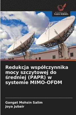 bokomslag Redukcja wspólczynnika mocy szczytowej do ?redniej (PAPR) w systemie MIMO-OFDM