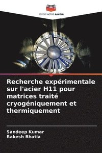 bokomslag Recherche expérimentale sur l'acier H11 pour matrices traité cryogéniquement et thermiquement